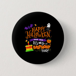 Glad Halloween och ja det är min födelsedag Hallow Knapp