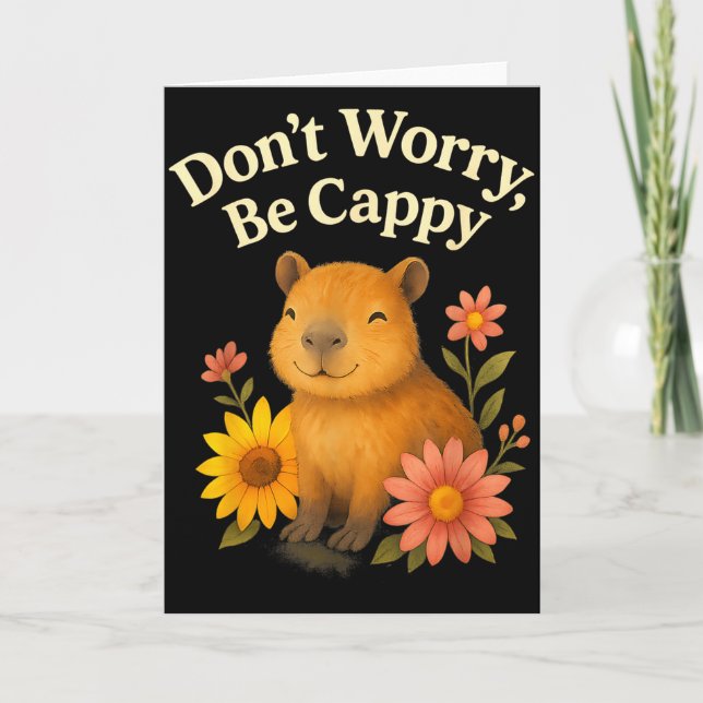 Glad Kapybara Oroa Er Inte Cappy Solros Blomma Kort (Framsida)