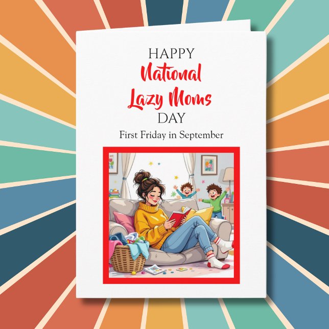 Glad National Lazy Moms Day! Roliga högtider Kort (Skapare uppladdad)