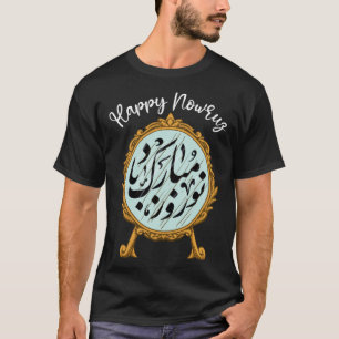 Glad Nowruz Mubarak Kurdistan Iran Pakistan Nowru T Shirt