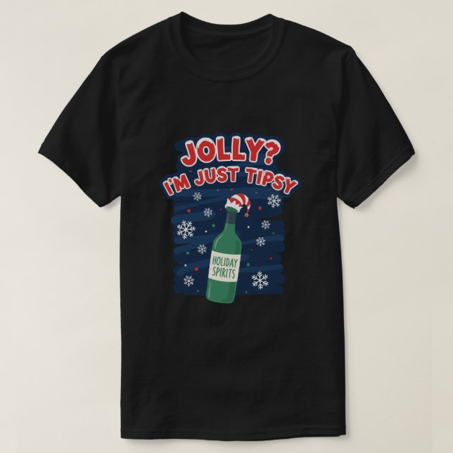 Glad och lycklig? Jag är bara lite berusad T Shirt (Design framsida)