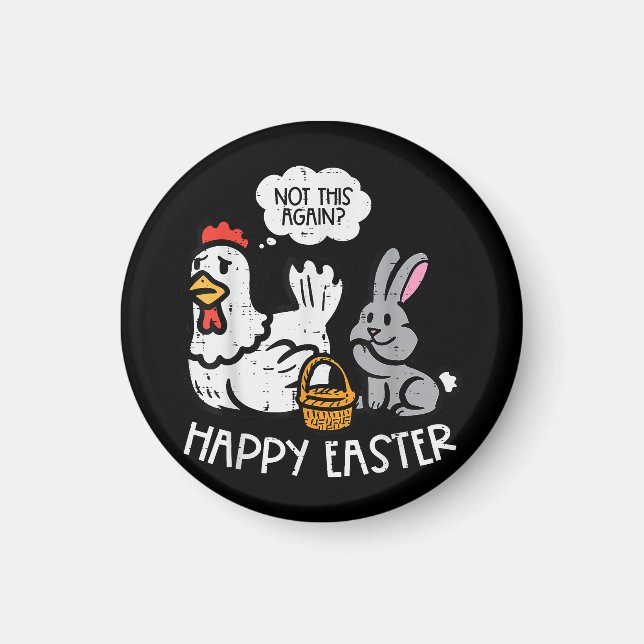 Glad påsk Bunny Chicken är inte igen roligt Manar  Magnet (Framsidan)