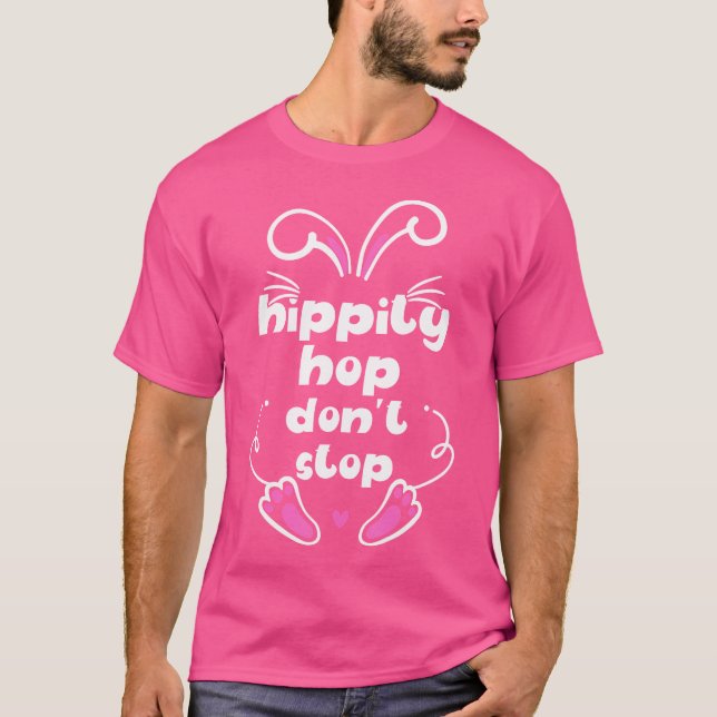 Glad påsk hövlighet Skutt Stopp inte roligt Hip ho T Shirt (Framsida)