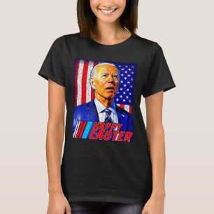 Glad påsk Rolig Joe Biden 4:e juli Män Kvinnor T Shirt