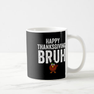 Glad tacksägelsedag Bruh Rolig kalkon Bruh Pojkar Kaffemugg