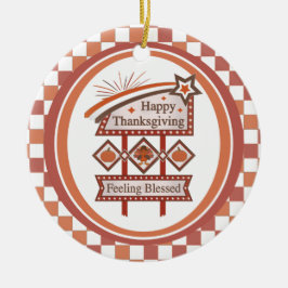 Glad Thanksgiving Känslan Tacksam Retro Skylt Julgransprydnad Keramik