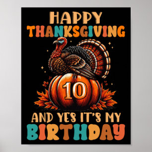 Glad Thanksgiving Och Ja Det Är Min 10-årsdag T Poster