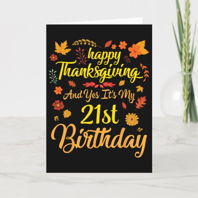 Glad Thanksgiving Och Ja Det Är Min 21-årsdag 2 Kort (Framsida)