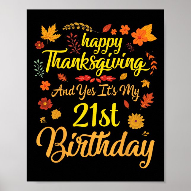 Glad Thanksgiving Och Ja Det Är Min 21-årsdag 2 Poster (Framsidan)