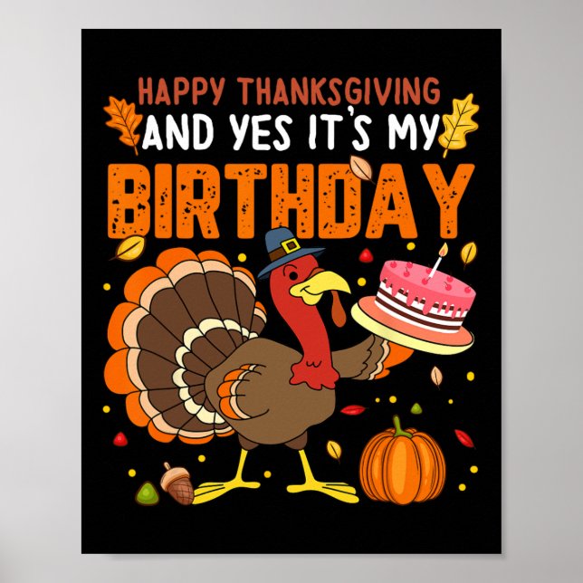 Glad Thanksgiving Och Ja Det Är Min Födelsedag Poj Poster (Framsidan)