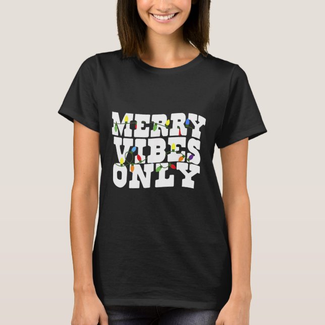 Glada Vibrationer Endast Ljus Jul  T Shirt (Framsida)