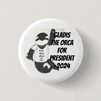 Gladis Orca för president 2024 Button Knapp