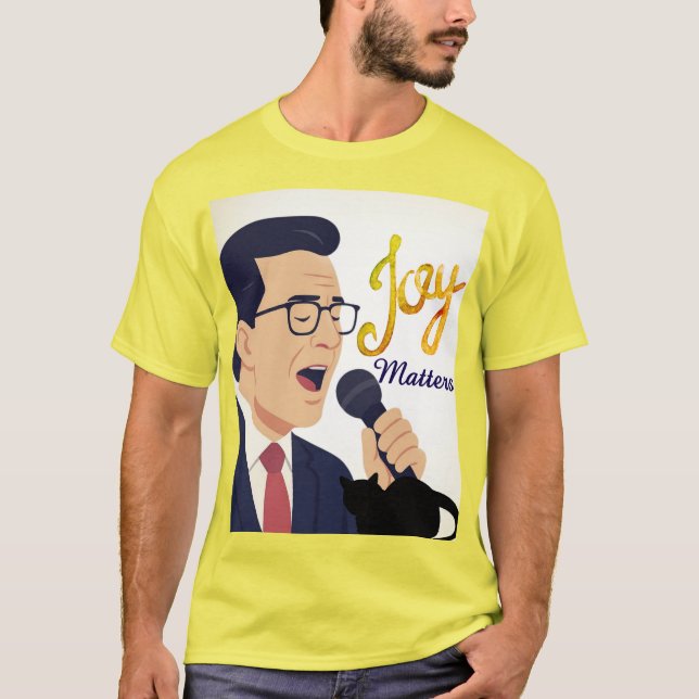 Glädje betyder Stephen Colbert Singing Meme T Shirt (Framsida)