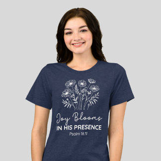 Glädje blommar i hans närvaro Psalm 16:11 Blommor T Shirt