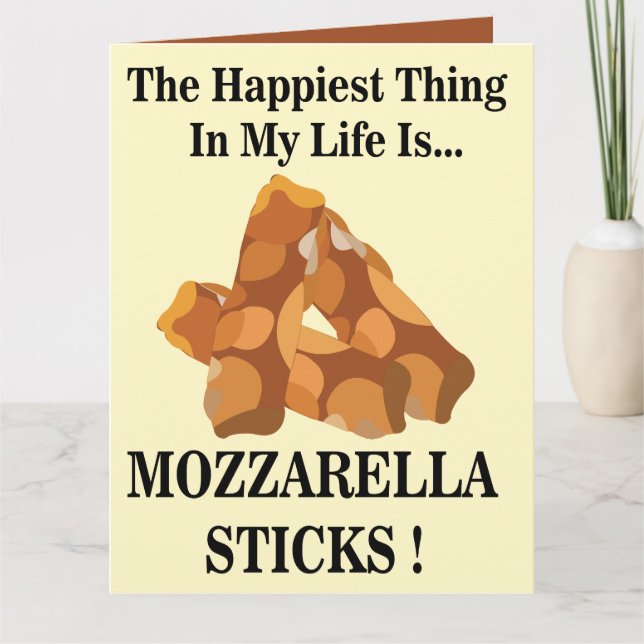 Glädst Sak i mitt liv är Mozzarella-sticks Kort (Framsida)