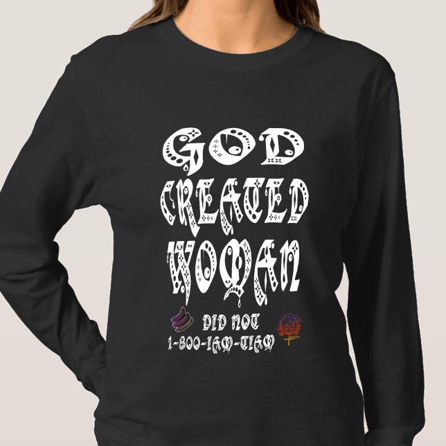 GladWorkT GOD SKAPAT WOMAN PEEN HAR INTE T Shirt (Skapare uppladdad)