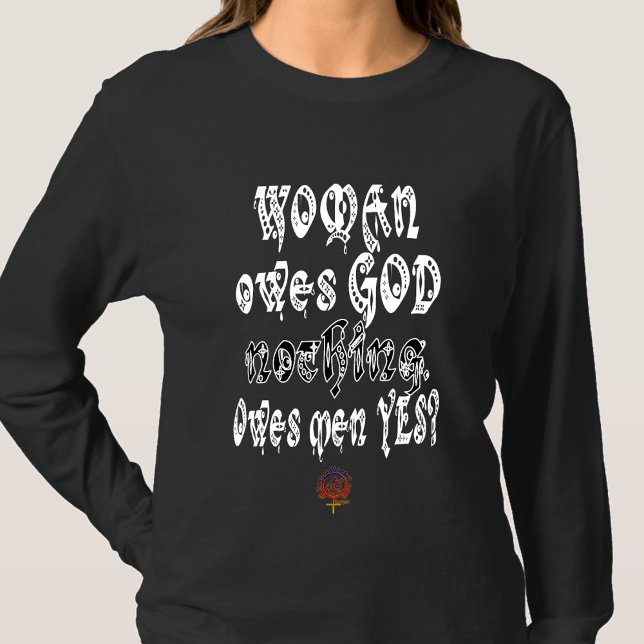 GladWorkT WOMAN OWES GOD, MEN MANAR JA T Shirt (Skapare uppladdad)