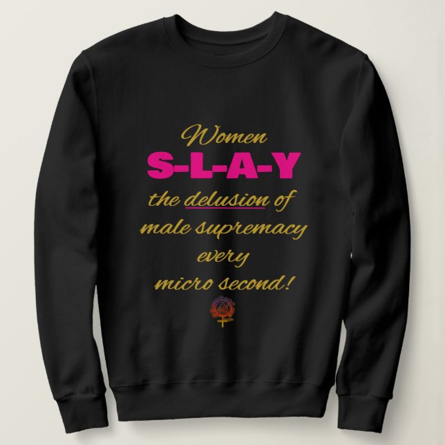 GladWorkt Women SLAY the Male Supremacy Delusion T Shirt (Design framsida)