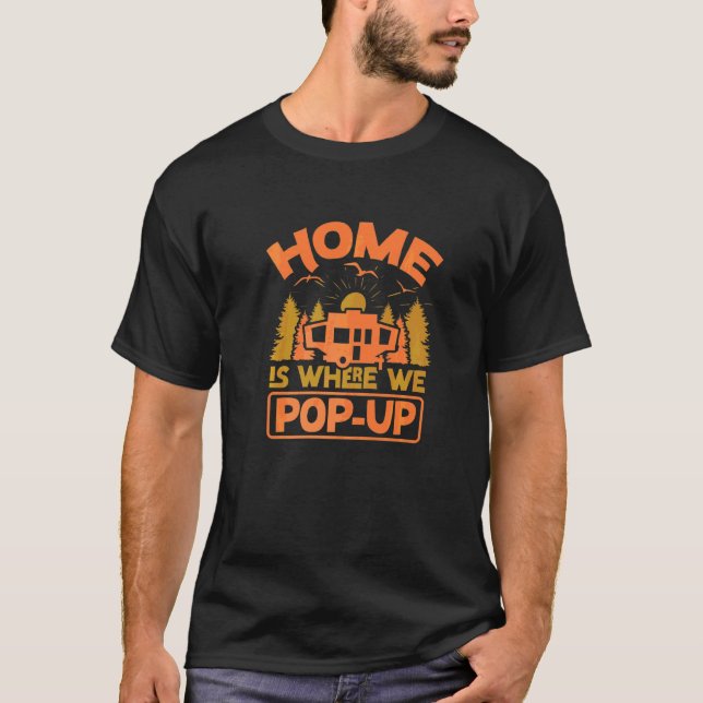 Glamper för popup-kamper för hem-Rv Camping Tält T Shirt (Framsida)
