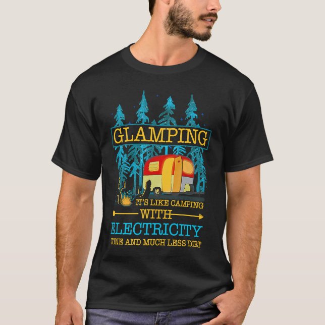 Glamping Definition Like Camping With Electricity  T Shirt (Framsida)