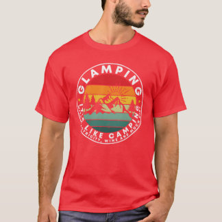 Glamping Det är som camping Glamping Citat present T Shirt