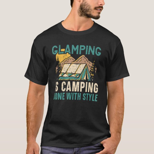 Glamping Is Camping Done With Style Camper Nature  T Shirt (Framsida)