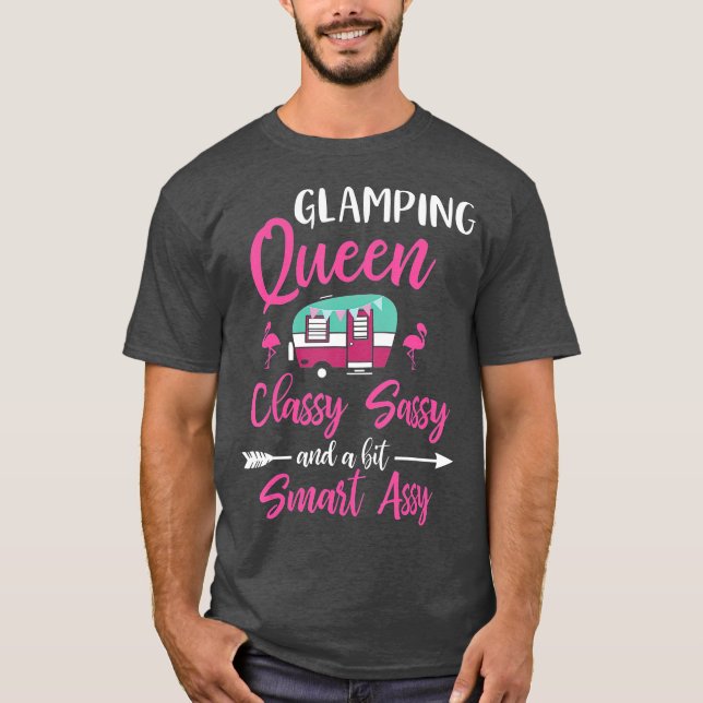 Glamping Queen Classy Sassy Smart Assy Glamping T Shirt (Framsida)