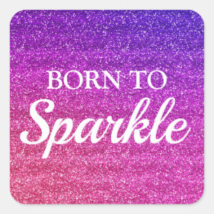 Glänsande lila och rosa glitter Born to Sparkle Fyrkantigt Klistermärke