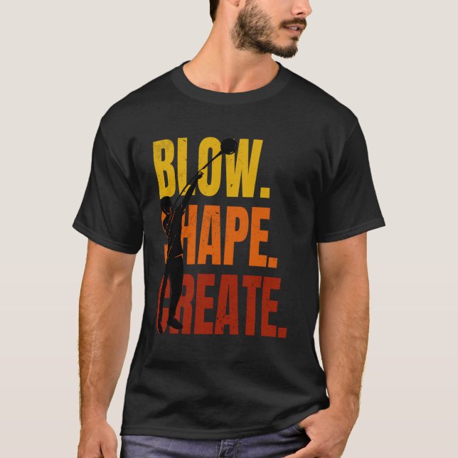 Glas Blower Glass Blowing Artist Blow Shape Creat T Shirt (Framsida)