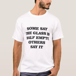 Glas halvtom halvtom Fullt Funny citat T-Shirt