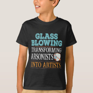 Glasblåsare som omvandlar arsonister till konstnär t shirt