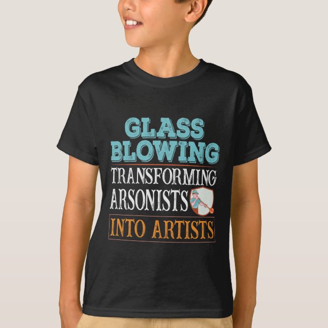 Glasblåsare som omvandlar arsonister till konstnär t shirt (Framsida)