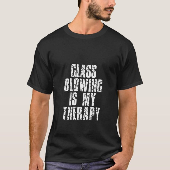 Glasblåsning är min terapi t shirt (Framsida)