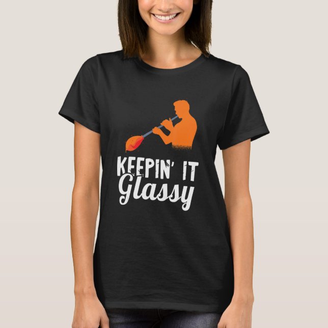 Glasblåsningsglas Blower Blowpipe Working Keepin' T Shirt (Framsida)