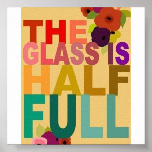 Glaset är en halv Fullt Poster