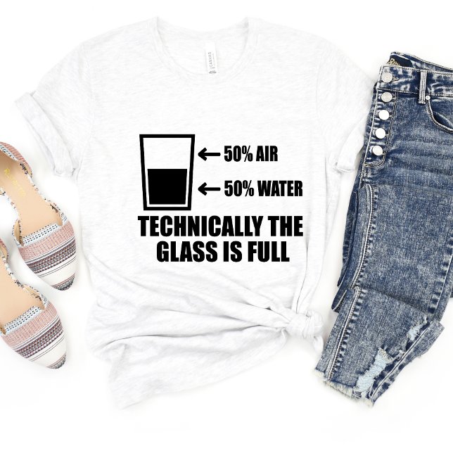 Glaset är halvFullt Sarcasm Funny Meme T-shirt (Skapare uppladdad)