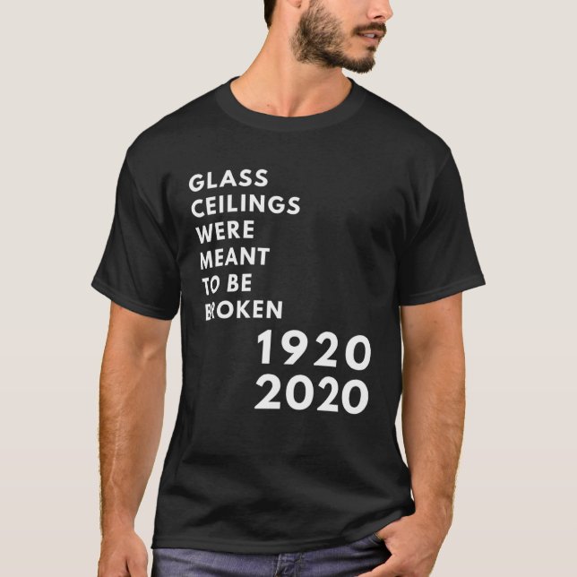 Glass Ceilings Meme Meant To Be Broken 1920 2020 T Shirt (Framsida)