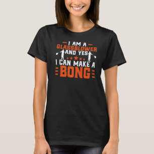 Glassblower Ja, jag kan göra en bong Glassblower T Shirt