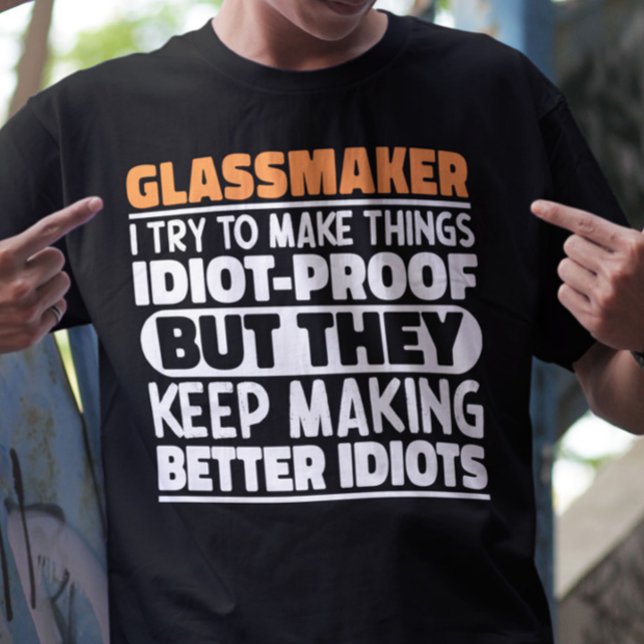 Glassmaker jag försöker göra Sak Roliga meningar T Shirt (Skapare uppladdad)
