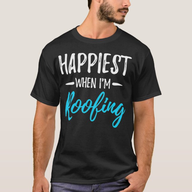 Glästa när Roofing Funny Roofer Gift Idea T Shirt (Framsida)