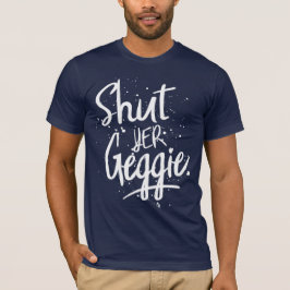 Glasweian Glasgow Slang Håll Yer Geggie T Shirt