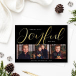 Glatt Modern Black and Guld Script Photo Collage<br><div class="desc">Den här anpassningsbarna för "Glatt" julkort har en unik utformning och minimalistisk helgdag med 3 fotoutrymmen på framsidan och modern och elegant skripttypografi i guld-folie med svart bakgrund i färg. Anpassa det enkla efternamnet eller den namnteckning familjen och året och välj att inkludera ett ytterligare meddelande på baksidan av kortet....</div>