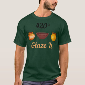 Glaze it Pottery Ceramics Clay 4 T Shirt
