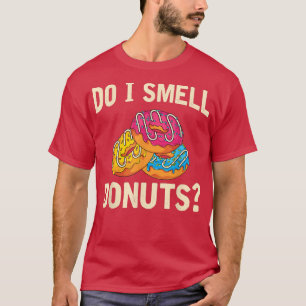 Glazed Doughnut Sweets Älskare Funny Do I Smell Do T Shirt