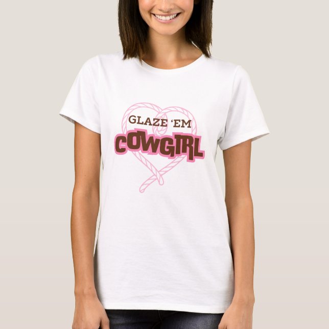 Glaze'em Cowgirl T Shirt (Framsida)