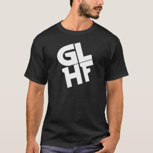 GLHF T SHIRT