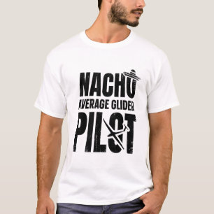 Glider Nacho Gliming Pilot Gift Idéer T Shirt