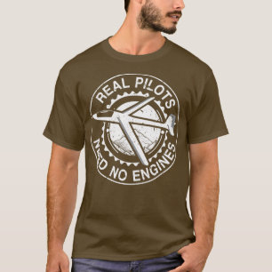 Glider Pilot Gliding Life No Engines T Shirt