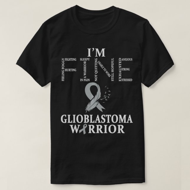 Glioblastoma Warrior I'm Fine  T Shirt (Design framsida)