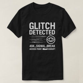 GLITCH UPPTÄCKTE - Sändningsfel för analog skräck T Shirt
